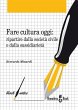 Fare cultura oggi (eBook, ePUB) - Bild 1