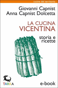 La cucina vicentina (eBook, ePUB) - Capnist Dolcetta, Anna; Capnist, Giovanni