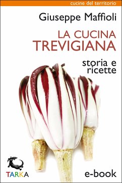 La cucina trevigiana (eBook, ePUB) - Maffioli, Giuseppe