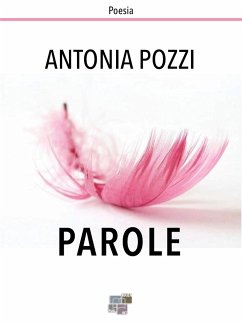 Parole (eBook, ePUB) - Pozzi, Antonia