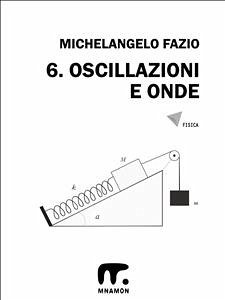 6. Oscillazioni e onde (eBook, ePUB) - Fazio, Michelangelo