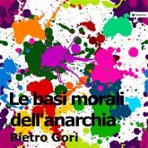 Le basi morali dell'anarchia (eBook, ePUB)