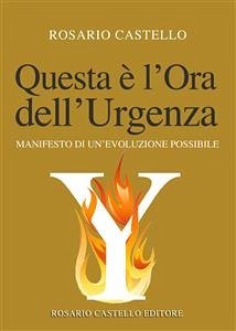 Questa è l'Ora dell'Urgenza (eBook, ePUB) - Castello, Rosario