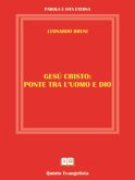 GESU' CRISTO Ponte tra l'Uomo e Dio (eBook, ePUB)