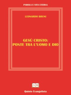 GESU' CRISTO Ponte tra l'Uomo e Dio (eBook, ePUB) - Bruni, Leonardo