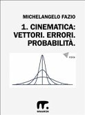 1. Vettori. Errori. Probabilità. (eBook, ePUB)