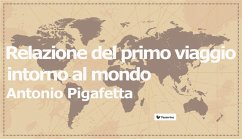 Relazione del primo viaggio intorno al mondo (eBook, ePUB) - Pigafetta, Antonio