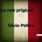 Le mie prigioni (eBook, ePUB)