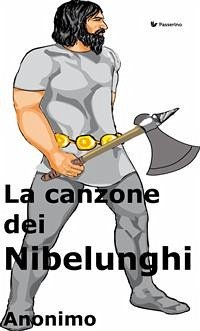 La canzone dei Nibelunghi (eBook, ePUB) - Anonimo