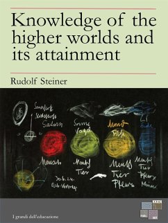 Knowledge of the higher worlds and its attainment (eBook, ePUB) - Steiner, Rudolf