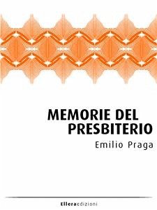 Memorie del Presbiterio (eBook, ePUB) - Praga, Emilio