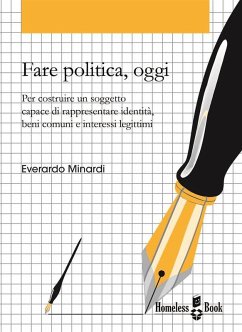 Fare politica, oggi (eBook, ePUB) - Minardi, Everardo