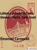 Lettere a Benedetto Croce, Giovanni Papini e Carlo Linati (eBook, ePUB)