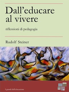 Dall'educare al vivere (eBook, ePUB) - Steiner, Rudolf