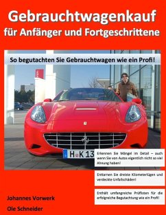 Gebrauchtwagenkauf für Anfänger und Fortgeschrittene (eBook, ePUB) - Vorwerk, Johannes; Schneider, Ole