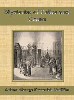 Mysteries of Police and Crime (eBook, ePUB) - George Frederick Griffiths, Arthur