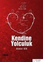 Mevlevi Ask Kendine Yolculuk - Kik, Ahmet