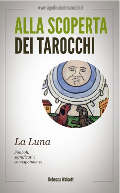 La Luna negli Arcani Maggiori dei Tarocchi (eBook, ePUB) - Walcott, Rebecca