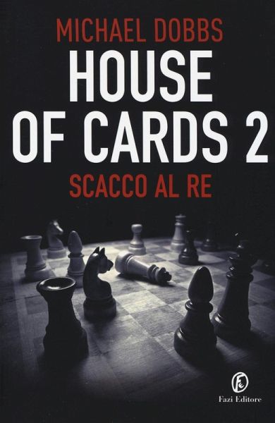 Dobbs, M: Scacco al re. House of cards Dobbs, M: Scacco al re. House of cards