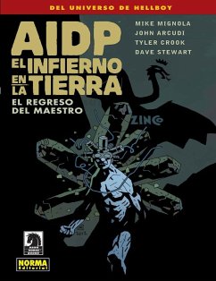 AIDP 21, El infierno en la Tierra 6 ; El regreso del maestro - Mignola, Mike; Arcudi, John; Crook, Tyler