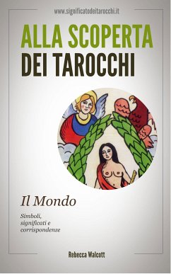 Il Mondo negli Arcani Maggiori dei Tarocchi (eBook, ePUB) - Walcott, Rebecca