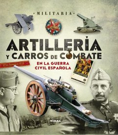 Artillería y carros de combate en la guerra civil española - Molina Franco, Lucas; Manrique García, José María