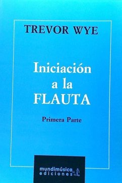 Iniciación a la flauta : parte 1 - Wye, Trevor