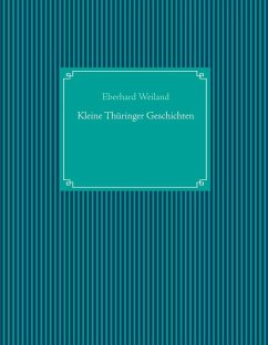 Kleine Thüringer Geschichten (eBook, ePUB) - Weiland, Eberhard
