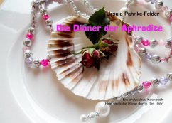 Die Dinner der Aphrodite (eBook, ePUB) - Pahnke-Felder, Ursula