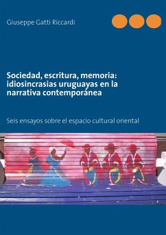 Sociedad, escritura, memoria: idiosincrasias uruguayas en la narrativa contemporánea (eBook, ePUB) - Gatti Riccardi, Giuseppe