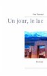 Un jour, le lac (eBook, ePUB) - Bild 1
