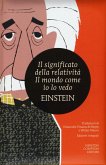 Il significato della relatività-Il mondo come io lo vedo Il significato della relatività-Il mondo come io lo vedo