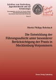 Die Entwicklung der Führungsaufsicht unter besonderer Berücksichtigung der Praxis in Mecklenburg-Vorpommern