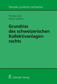 Grundriss des schweizerischen Kollektivanlagenrechts Grundriss des schweizerischen Kollektivanlagenrechts