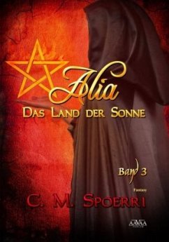 Das Land der Sonne / Alia Bd.3 - Spoerri, C. M.