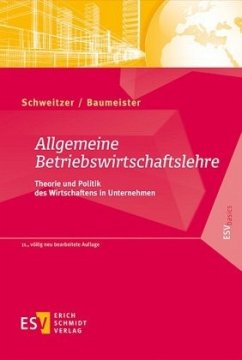 Allgemeine Betriebswirtschaftslehre - Schweitzer, Marcell;Baumeister, Alexander