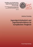 Jugendgerichtsbarkeit und Jugendstrafverfahren im europäischen Vergleich