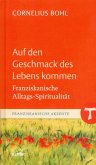 Auf den Geschmack des Lebens kommen (eBook, PDF)