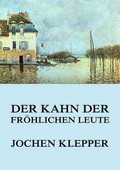 Der Kahn der fröhlichen Leute (eBook, ePUB) - Klepper, Jochen