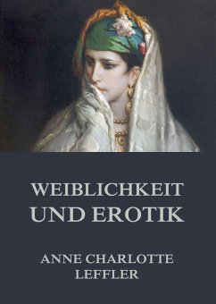 Weiblichkeit und Erotik (eBook, ePUB) - Leffler, Anne Charlotte