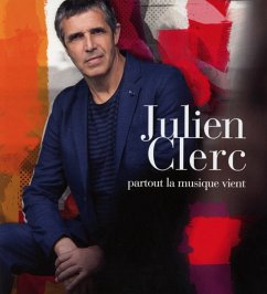 Partout La Musique Vient (Ltd.Edition) - Clerc,Julien