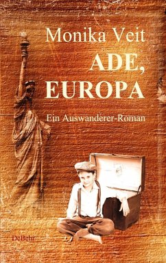 Ade Europa - Historischer Auswanderer-Roman (eBook, ePUB) - Veit, Monika