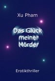 Das Glück meiner Mörder (eBook, ePUB)