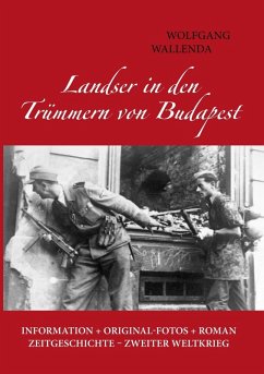 Landser in den Trümmern von Budapest (eBook, ePUB) - Wallenda, Wolfgang