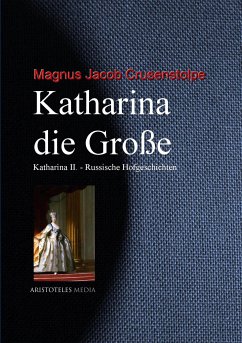 Katharina die Große (eBook, ePUB) - Crusenstolpe, Magnus Jacob