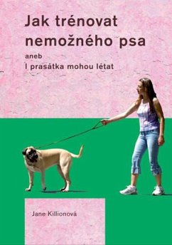Jak trénovat nemozného psa (eBook, ePUB) - Killionová, Jane