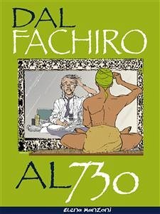 Dal fachiro al 730 (eBook, ePUB) - Manzoni, Elena