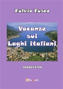 Vacanze sui laghi italiani (eBook, PDF) - Fusco, Fulvio