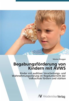 Begabungsförderung von Kindern mit AVWS - Brugger, Marion