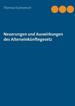 Neuerungen und Auswirkungen des Alterseinkünftegesetz - Eulenpesch, Thomas